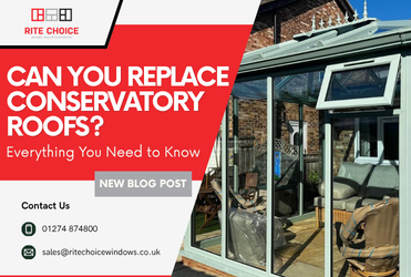 Can You Replace Conservatory Roofs? Everything You Need to Know